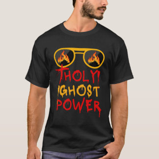 Holy Ghost Power Flames Sunglasses Spirit-Filled P T-Shirt