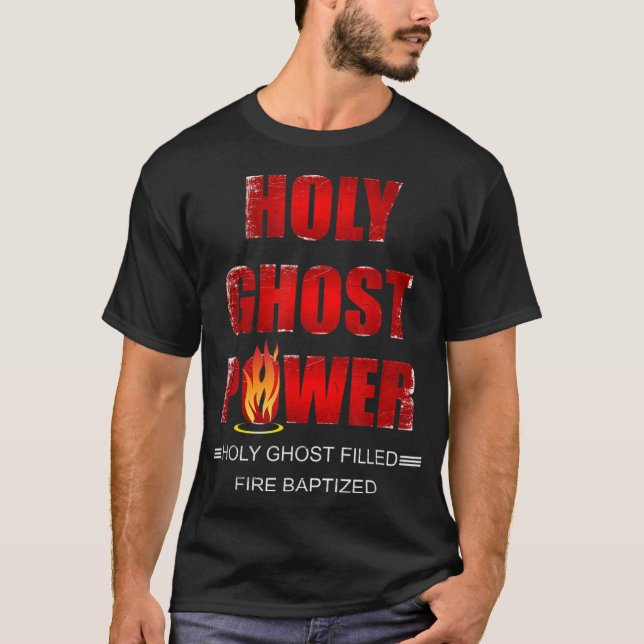 Holy Ghost Power Spirit Filled Pentecostal Apostol T-Shirt (Front)