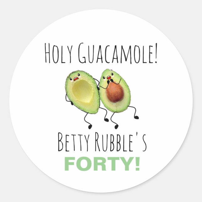 Holy Guacamole 40th Birthday Personalised Classic Round Sticker (Front)