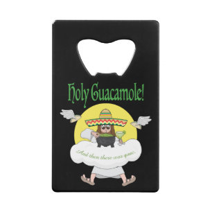 Holy Guacamole Credit Card Bottle Opener