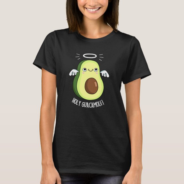 Holy Guacamole Funny Goody Avocado Pun Dark BG T-Shirt (Front)
