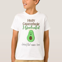 Holy Guacamole I graduated avocado Custom name