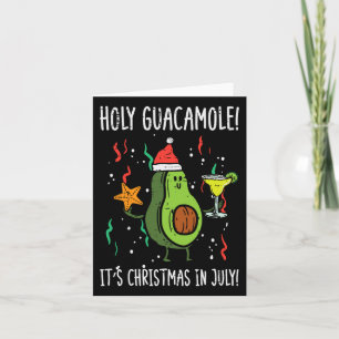 Holy Guacamole Its Christmas In July Avocado Summe Card