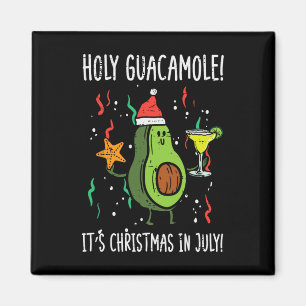 Holy Guacamole Its Christmas In July Avocado Summe Magnet