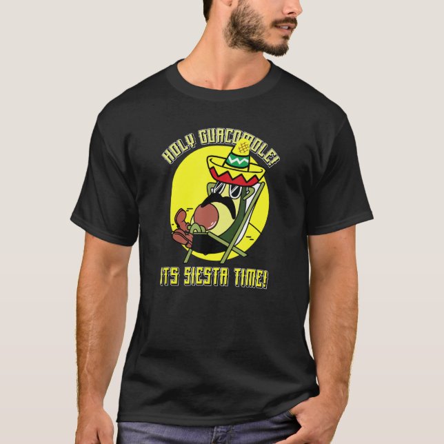 Holy Guacamole It's Siesta Time For Mexican Avocad T-Shirt (Front)