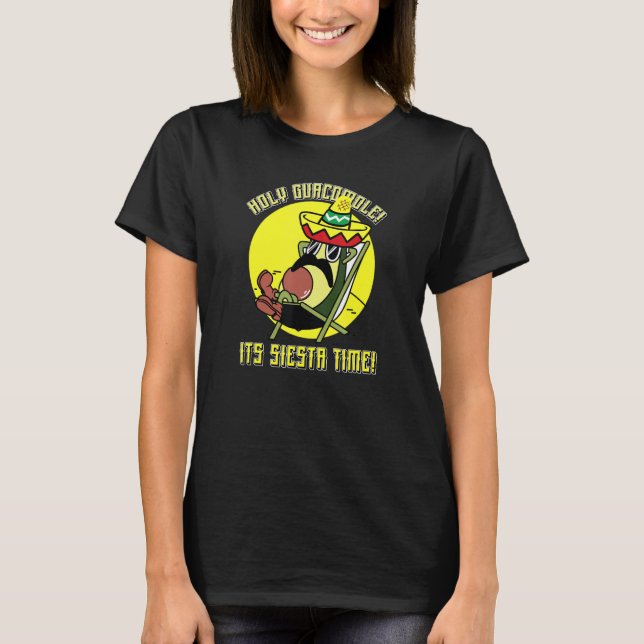 Holy Guacamole It's Siesta Time For Mexican Avocad T-Shirt (Front)