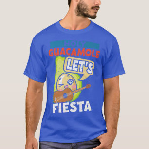Holy Guacamole Lets Fiesta Cinco De Mayo T-Shirt