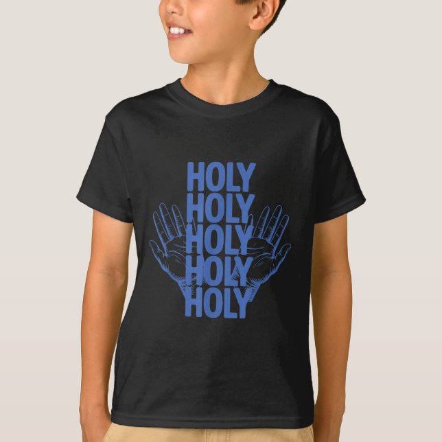 Holy Holy Holy Worship Design Christian Praise Bib T-Shirt (Front)