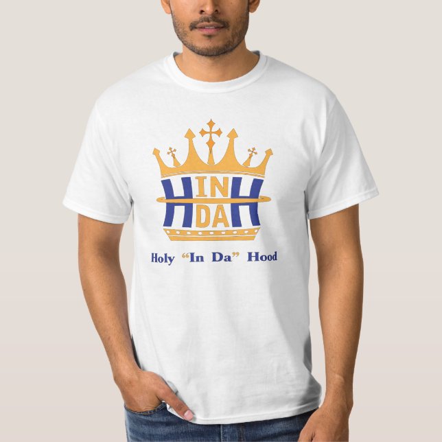 Holy In Da Hood Shirt (Front)