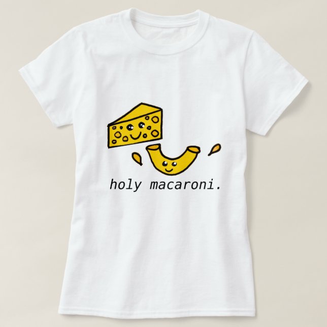 holy macaroni T-Shirt (Design Front)