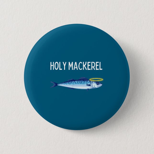 Holy Mackerel Funny Mackerel Lover Funny Saying  6 Cm Round Badge (Front)