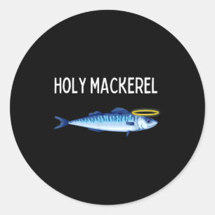 Holy Mackerel Funny Mackerel Lover Funny Saying  Classic Round Sticker