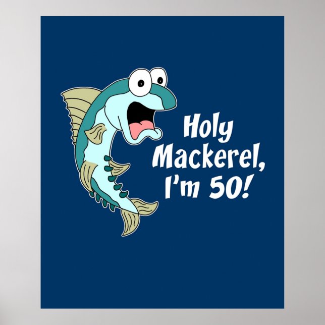 Holy Mackerel Im 50 Funny Cartoon Fish Poster (Front)