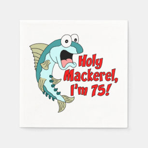 Holy Mackerel I'm 75 75th Party Napkins