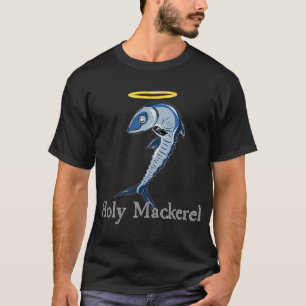 Holy Mackerel T-Shirt
