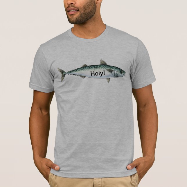 Holy Mackerel! T-Shirt (Front)