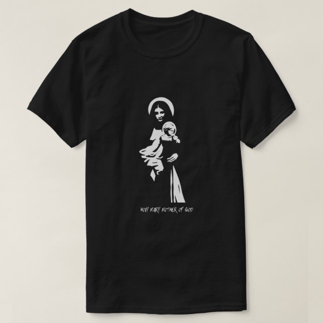 Holy Mary Mother of God. T-Shirt (Design Front)
