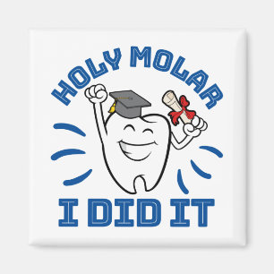 Holy Molar I Did It Dentist RDH Graduation Magnet