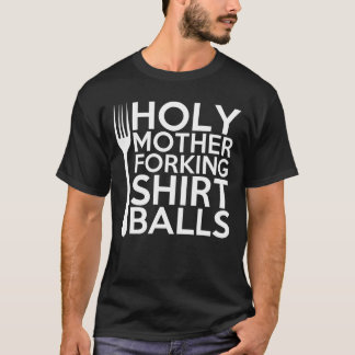 Holy Mother Forking Balls retro T-Shirt