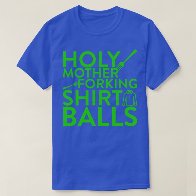 Holy Mother Forking Shirt Balls (Design Front)