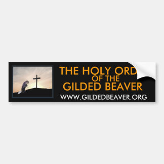 Holy Order of the Gilded Beaver Bumper Sticker