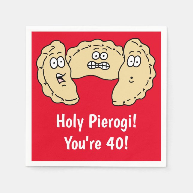 Holy Pierogi I'm 40 Funny Polish Napkins (Front)