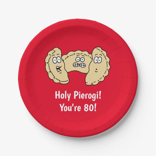 Holy Pierogi You're 80 Polish Paper Plate (Front)