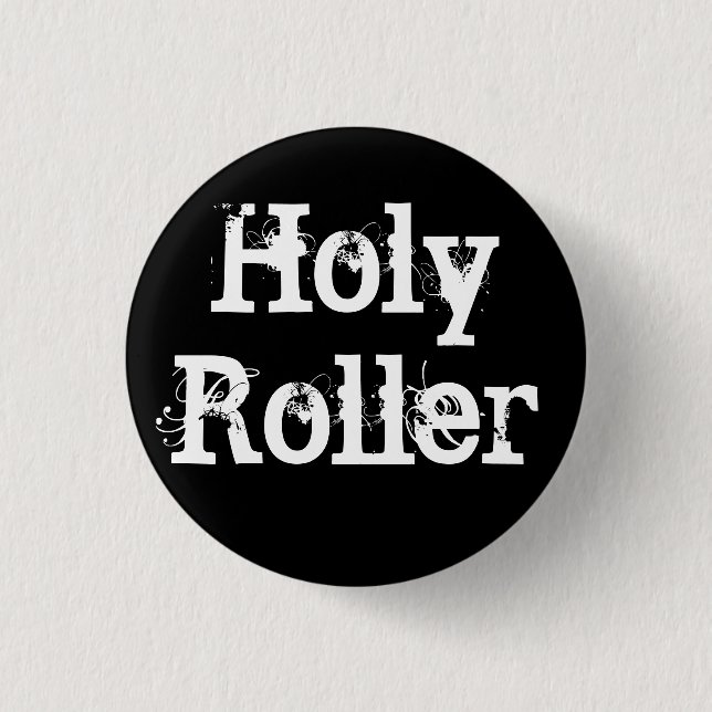 Holy Roller 3 Cm Round Badge (Front)