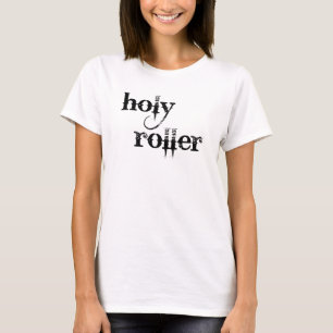 Holy Roller T-Shirt