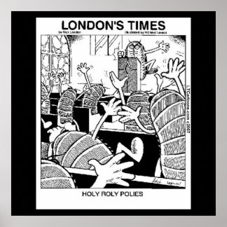 Holy Roly Polies Funny Rick London Poster
