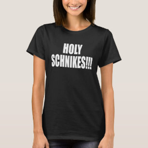 Holy Schnikes A Memorable Trivia Saying Quote A F T-Shirt