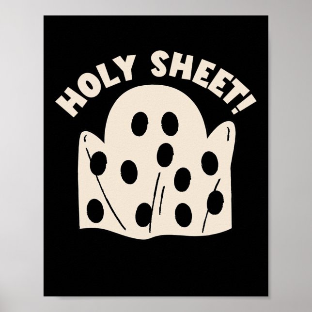 Holy Sheet Funny Halloween Ghost Holy Sheet  Poster (Front)