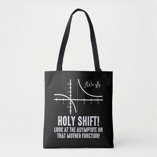 Holy Shift Look At Asymptote On That Function Tote Bag (Front)