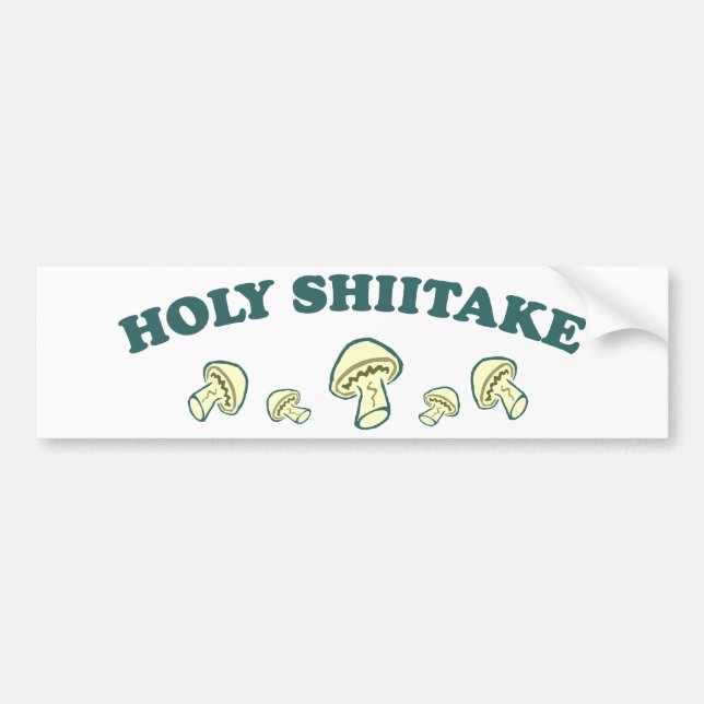 Holy Shiitake Bumper Sticker (Front)