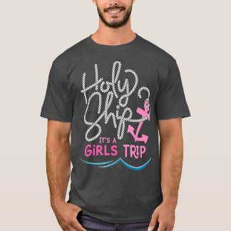 Holy Ship Girls Trip  Fun Cruise Vacation Gift T-Shirt