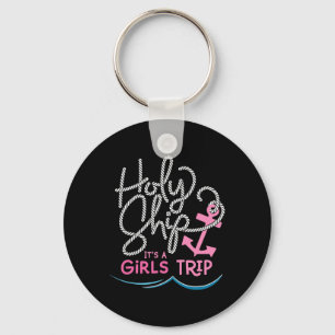 Holy Ship Girls Trip Shirt Fun Cruise Vacation Nau Key Ring