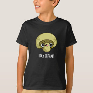 Holy Shitake Funny Mushroom Pun Dark BG T-Shirt