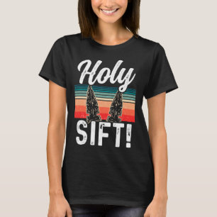 Holy Sift Arrowheads Flintknapping Arrowhead Hunti T-Shirt