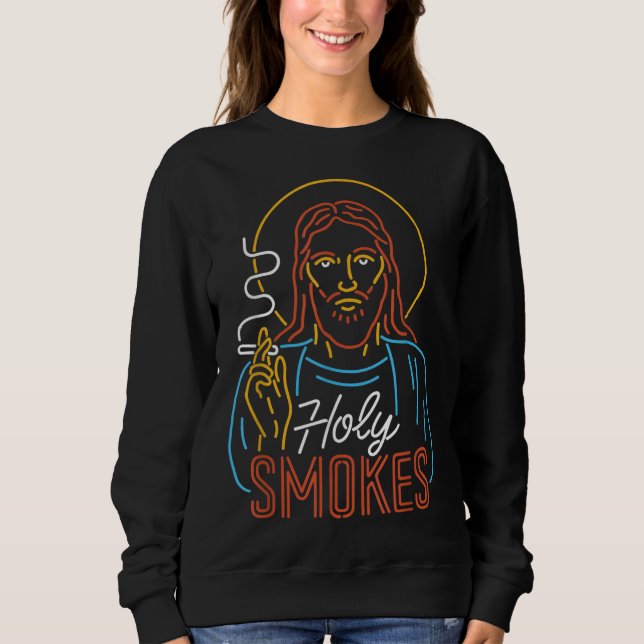 Holy Smokes Funny Jesus Sweatshirt (Front)