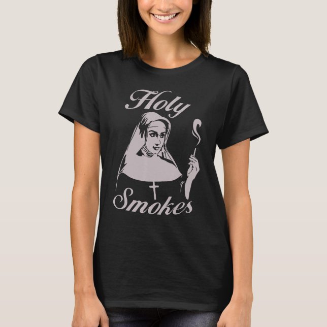 Holy Smokes Nun T-Shirt (Front)