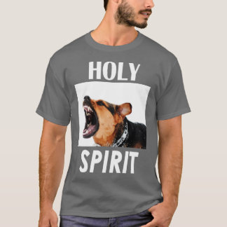 Holy Spirit dog barking  T-Shirt
