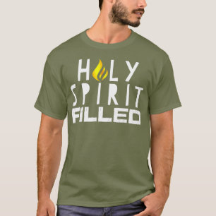Holy Spirit Filled Inspirational Saying Graphic T-Shirt