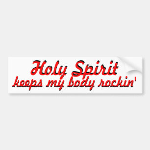 Holy Spirit Keeps My Body Rockin' Bumper Sticker