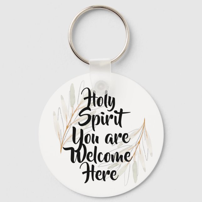 Holy Spirit you are welcome here Key Ring (Front)