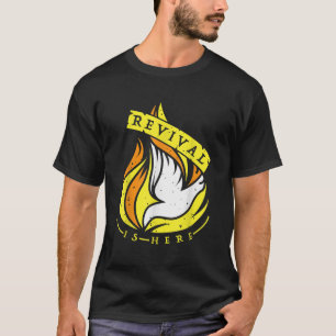 Holy Spirits Fire of Revival Is Here Christian  T-Shirt