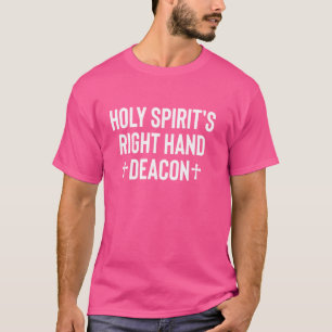 Holy Spirits Right Hand Deacon Church Official T-Shirt
