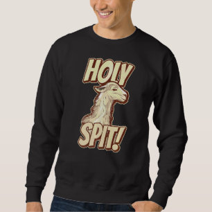 Holy Spit Pun For A Llama Fan Sweatshirt