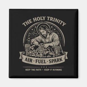 Holy Trinity Air Fuel Spark Keep The Faith Keep Magnet