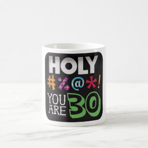 holy you are thirty coffee mug