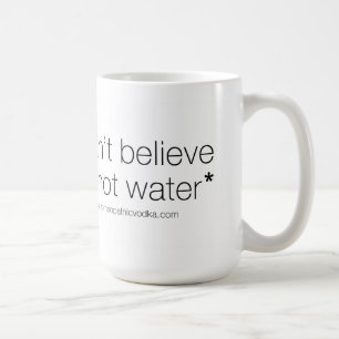 Homaeopathic Vodka - I can't believe it's not Coffee Mug